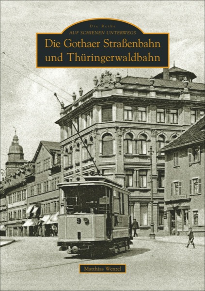 Die Gothaer Straßenbahn und Thüringerwaldbahn thumbnail