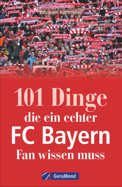 101 Dinge, die ein echter FC-Bayern-Fan wissen muss thumbnail