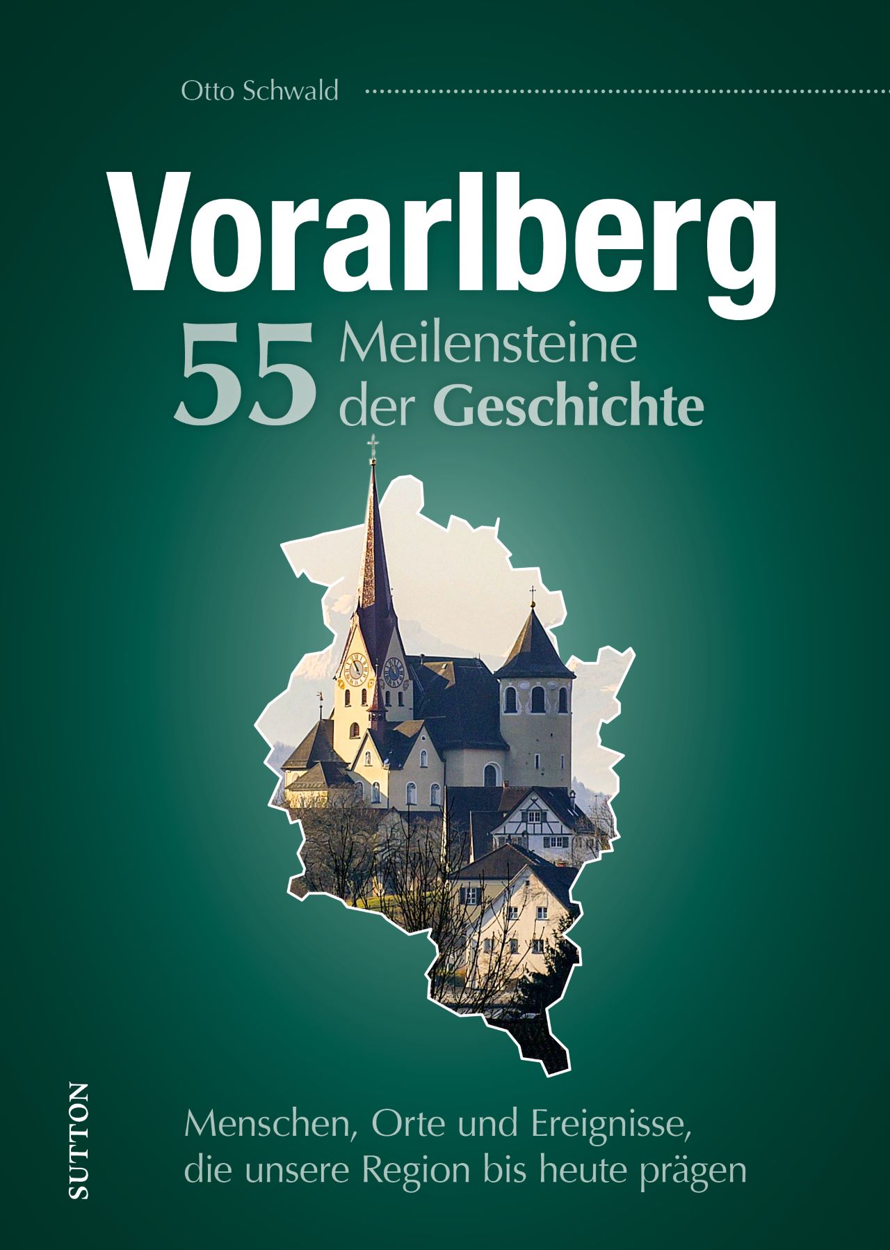 Vorarlberg. 55 Meilensteine der Geschichte thumbnail